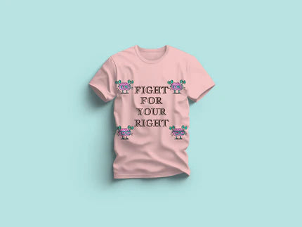 "FIGHT FOR YOUR RIGHT"