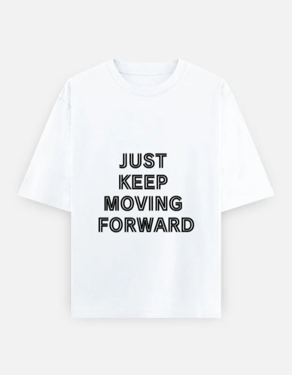 JUST KEEP MOVING FORWARD Unisex Oversized Classic T-Shirt