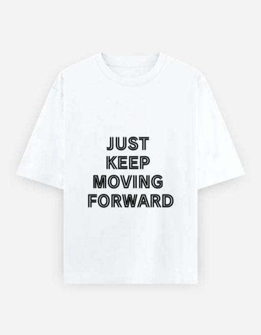 JUST KEEP MOVING FORWARD Unisex Oversized Classic T-Shirt