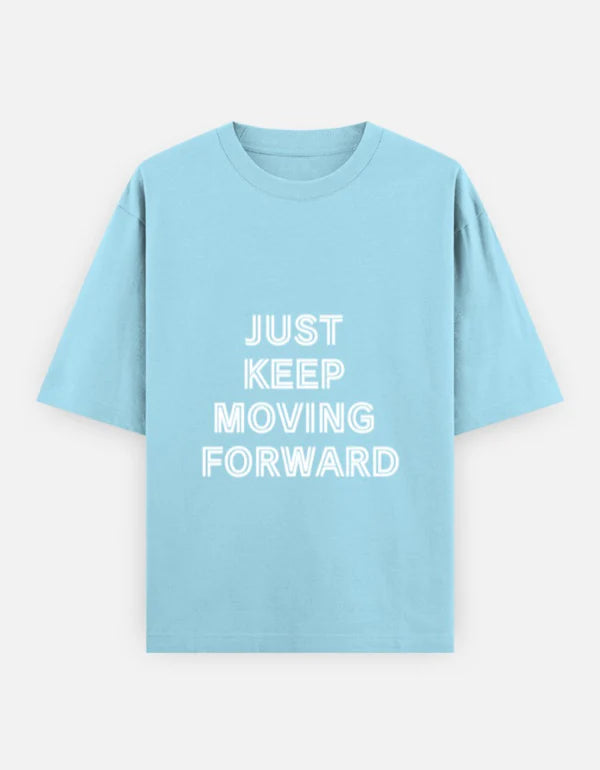 JUST KEEP MOVING FORWARD Unisex Oversized Classic T-Shirt